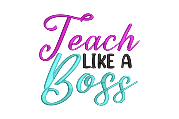 Teach Like a Boss Embroidery